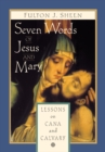 Seven Words of Jesus and Mary : Lessons from Cana and Calvary - eBook