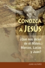 Conozca a Jesus :  Que nos dicen de el Mateo, Marcos, Lucas y Juan? - eBook