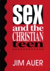 Sex and the Christian Teen - eBook