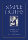 Simple Truths : Thinking Life Through With Fulton J. Sheen - eBook