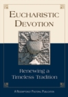 Eucharistic Devotion : Renewing a Timeless Tradition - eBook