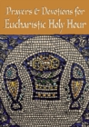 Prayers and Devotions for Eucharistic Holy Hour - eBook