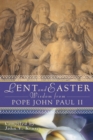 Lent and Easter Wisdom from Pope John Paul II : Daily Scripture and Prayers Together With John Paul II's Own Words - eBook