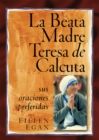 La Beata Madre Teresa de Calcuta : Sus oraciones preferidas - eBook