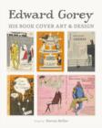 Edward Gorey His Book Cover Art & Design - Book