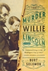 The Murder of Willie Lincoln : A Novel - Book