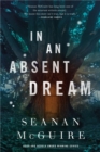 In An Absent Dream : Wayward Children #4 - Book