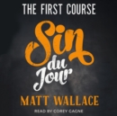 Sin du Jour : The First Course - eAudiobook