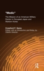 Medic : The Mission of an American Military Doctor in Occupied Japan and Wartorn Korea - Book
