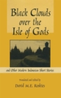 Black Clouds Over the Isle of Gods : And Other Modern Indonesian Short Stories - Book