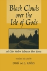 Black Clouds Over the Isle of Gods : And Other Modern Indonesian Short Stories - Book