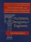 The Encyclopedia of Associations and Information Sources for Architects, Designers and Engineers - Book