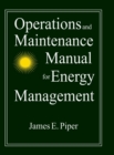 Operations and Maintenance Manual for Energy Management - Book