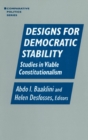 Designs for Democratic Stability : Studies in Viable Constitutionalism - Book