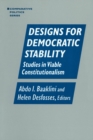 Designs for Democratic Stability : Studies in Viable Constitutionalism - Book