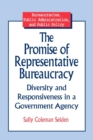 The Promise of Representative Bureaucracy: Diversity and Responsiveness in a Government Agency : Diversity and Responsiveness in a Government Agency - Book