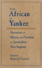 From African to Yankee : Narratives of Slavery and Freedom in Antebellum New England - Book