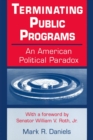 Terminating Public Programs: An American Political Paradox : An American Political Paradox - Book