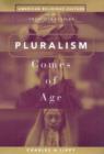 Pluralism Comes of Age : American Religious Culture in the Twentieth Century - Book