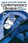 Contemporary Ukraine : Dynamics of Post-Soviet Transformation - Book