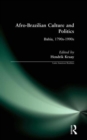 Afro-Brazilian Culture and Politics : Bahia, 1790s-1990s - Book