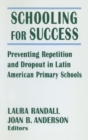 Schooling for Success : Preventing Repetition and Dropout in Latin American Primary Schools - Book