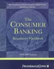 The Consumer Banking Regulatory Handbook : 1998-1999 - Book