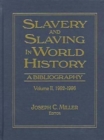 Slavery and Slaving in World History: A Bibliography, 1900-91: v. 2 : A Bibliography, 1900-91 - Book