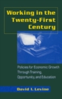 Working in the 21st Century : Policies for Economic Growth Through Training, Opportunity and Education - Book