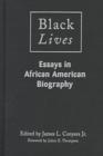 Black Lives : Essays in African American Biography - Book