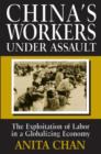 China's Workers Under Assault : Exploitation and Abuse in a Globalizing Economy - Book