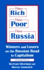 New Rich, New Poor, New Russia : Winners and Losers on the Russian Road to Capitalism - Book