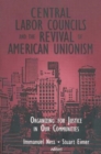 Central Labor Councils and the Revival of American Unionism: : Organizing for Justice in Our Communities - Book