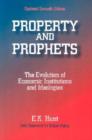 Property and Prophets: The Evolution of Economic Institutions and Ideologies : The Evolution of Economic Institutions and Ideologies - Book