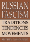 Russian Fascism: Traditions, Tendencies and Movements : Traditions, Tendencies and Movements - Book