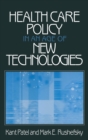 Health Care Policy in an Age of New Technologies - Book