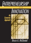 Entrepreneurship and Innovation: An Economic Approach : An Economic Approach - Book