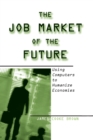 The Job Market of the Future : Using Computers to Humanize Economies - Book