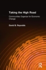 Taking the High Road : Communities Organize for Economic Change - Book