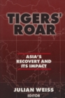 Tigers' Roar : Asia's Recovery and Its Impact - Book