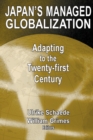 Japan's Managed Globalization : Adapting to the Twenty-first Century - Book