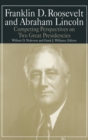 Franklin D.Roosevelt and Abraham Lincoln : Competing Perspectives on Two Great Presidencies - Book