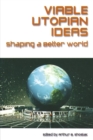 Viable Utopian Ideas : Shaping a Better World - Book