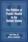 The Politics of Public Health in the United States - Book