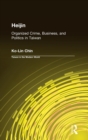 Heijin : Organized Crime, Business, and Politics in Taiwan - Book