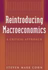 Reintroducing Macroeconomics : A Critical Approach - Book
