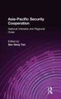 Asia-Pacific Security Cooperation: National Interests and Regional Order : National Interests and Regional Order - Book