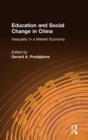 Education and Social Change in China: Inequality in a Market Economy : Inequality in a Market Economy - Book