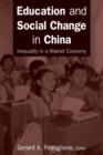 Education and Social Change in China: Inequality in a Market Economy : Inequality in a Market Economy - Book