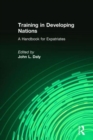 Training in Developing Nations: A Handbook for Expatriates : A Handbook for Expatriates - Book